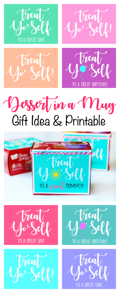 Add this fun printable to a dessert in a mug kit for a fun birthday, teacher, or anytime gift idea! "Treat Yo'Self !" A quick 5 minute gift idea.