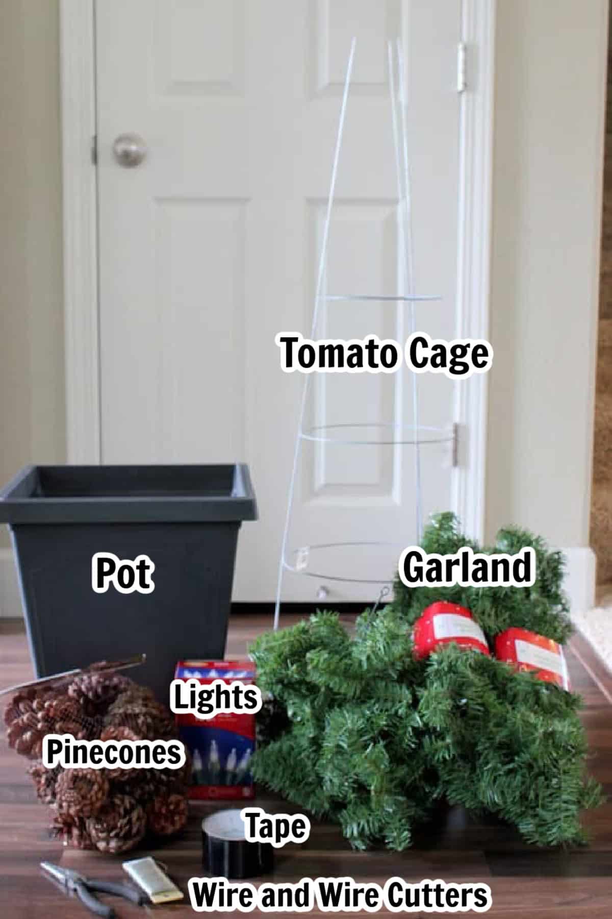 Tomato cage, garland, pot, pinecones, wire, Christmas lights and wire cutters.