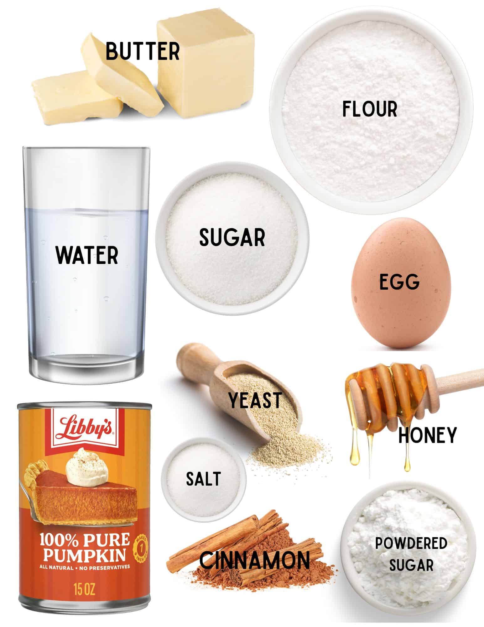 Stick of butter, bowls of sugar, flour, powdered sugar, egg, cup of water, can of pumpkin puree, honey, cinnamon, scoop of yeast and an egg.
