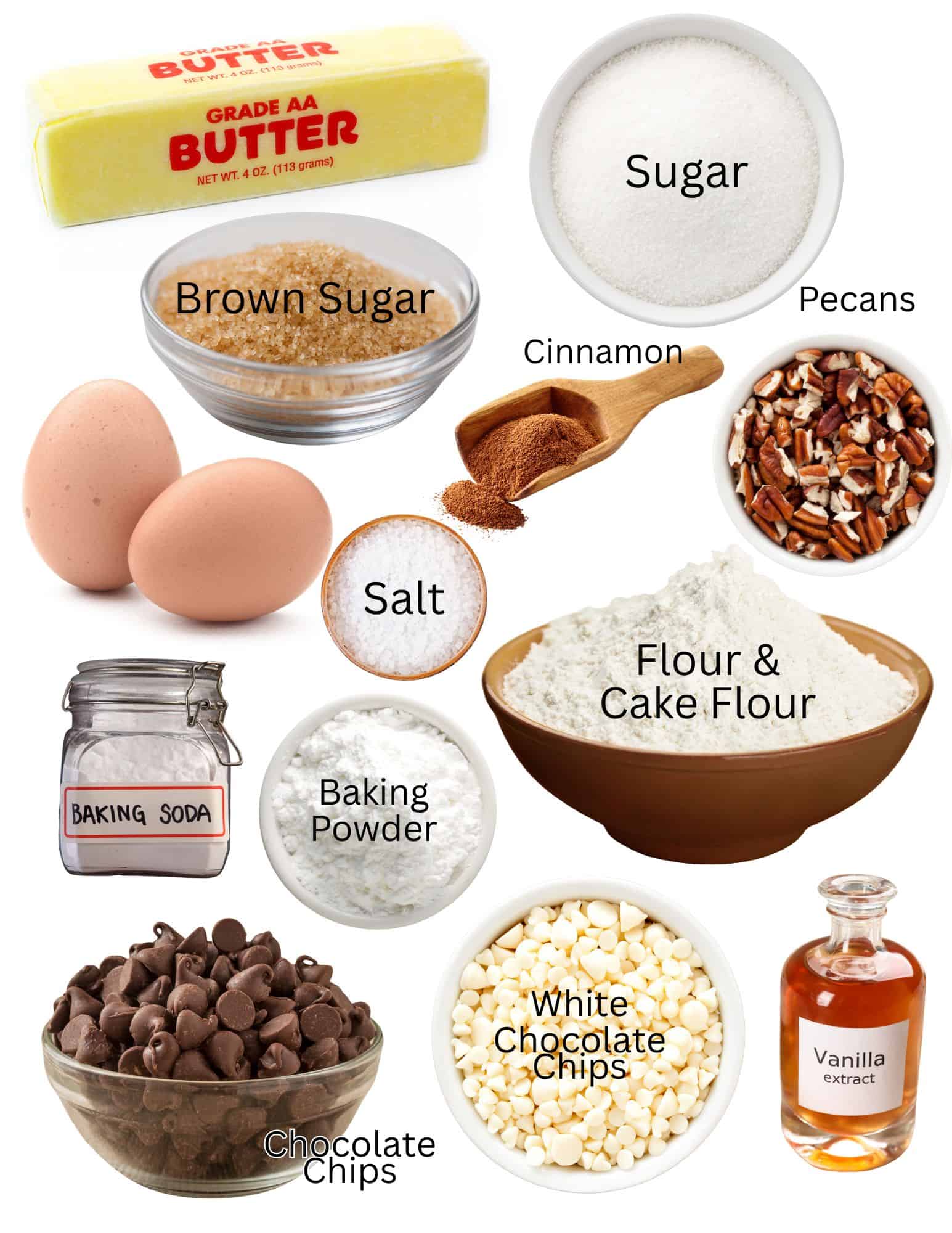 Stick of butter, bowls of sugar, cinnamon pecans, salt, baking powder, baking soda, flour, chocolate chips, white chocolate chips, bottle vanilla and two eggs.